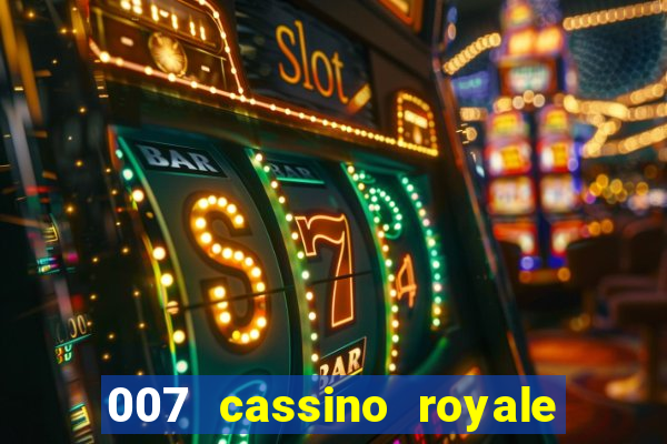 007 cassino royale dublado download